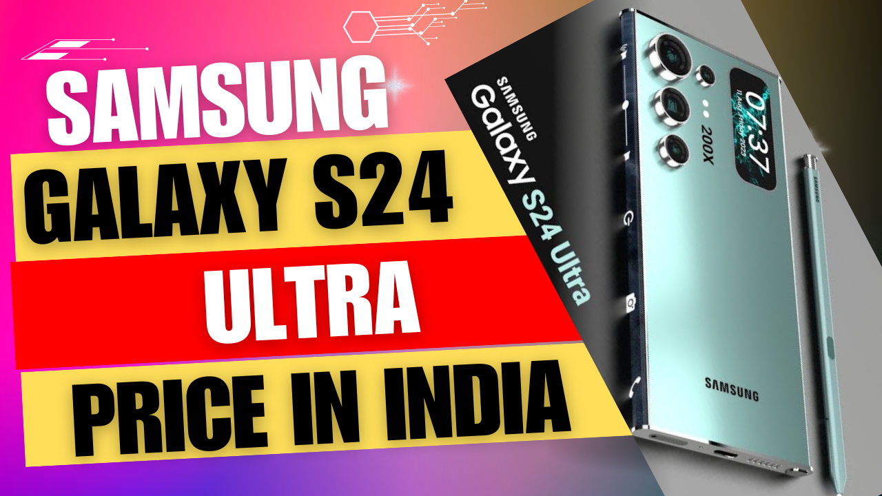 Samsung galaxy s24 ultra price in india